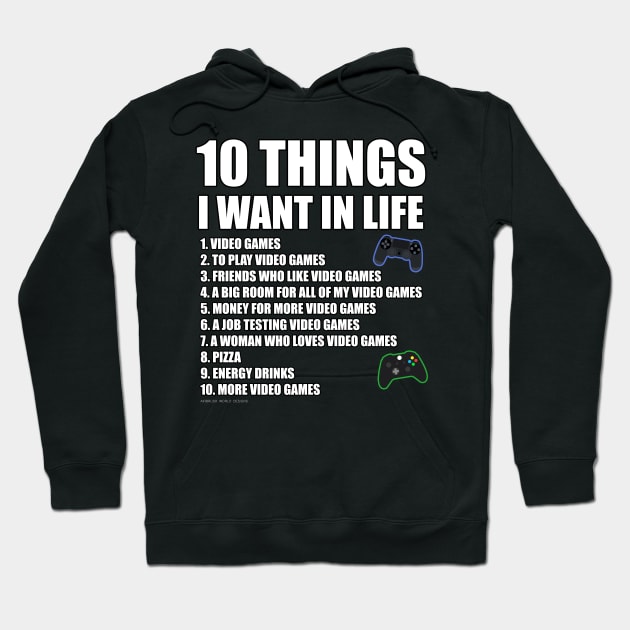 10 Things I Want In Life Gamer Novelty Gift Hoodie by Airbrush World